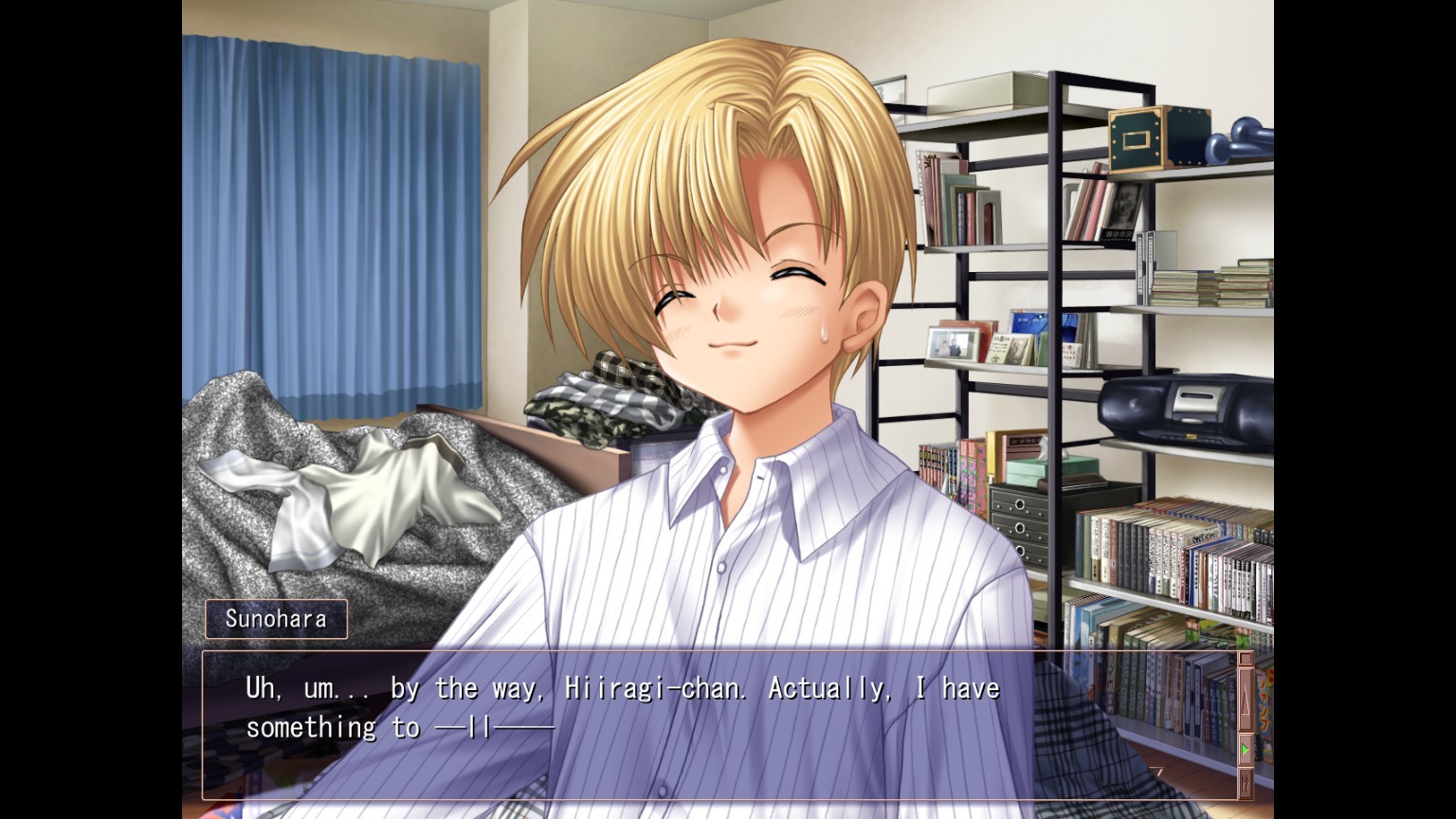 Sunohara: Uh, um... By the way, Hiiragi-chan. Actually, I have something to-